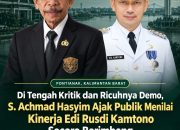 Di Tengah Kritik dan Ricuhnya Demo, S. Achmad Hasyim Ajak Publik Menilai Kinerja Edi Rusdi Kamtono Secara Berimbang