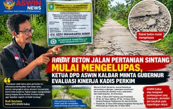 RABAT BETON JALAN PERTANIAN SINTANG MULAI MENGELUPAS, KETUA DPD ASWIN KALBAR MINTA GUBERNUR EVALUASI KINERJA KADIS PERKIM