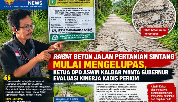 RABAT BETON JALAN PERTANIAN SINTANG MULAI MENGELUPAS, KETUA DPD ASWIN KALBAR MINTA GUBERNUR EVALUASI KINERJA KADIS PERKIM